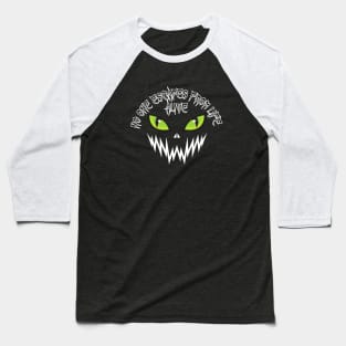 No One Escapes From Life Alive - Green Eyes Baseball T-Shirt